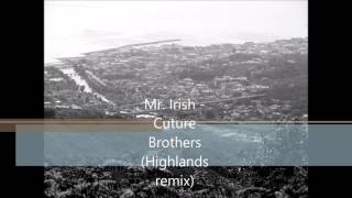 highlands remix  mr irish culture brothers [upl. by Ellery]