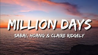 Sabai x Hoang  Million Days ftClaire Ridgely Lyrics [upl. by Ladnar]