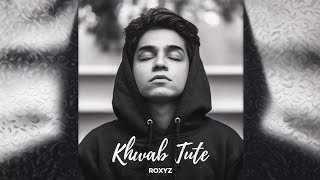 RoxYZ  KHWAB TUTE Audio rap song [upl. by Eseret]