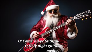 O Come all ye faithful O Holy night medley  Trans Siberian Orchestra Guitar cover [upl. by Aimee785]