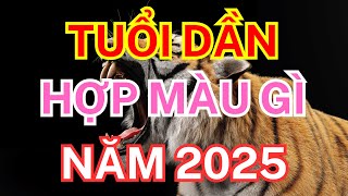 TUỔI DẦN HỢP MÀU GÌ NĂM 2025 ĐỂ MANG LẠI MAY MẮN TÀI LỘC [upl. by Caraviello498]