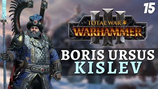 Total War Warhammer 3  Kislev Campaign  Boris Ursus 15  GET BACK HERE AND DIE [upl. by Ingram]