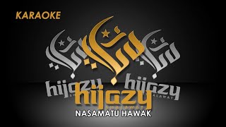 Nasamatu Hawak KARAOKE amp LIRIK  Versi Hijazy Shalawat [upl. by Aicertal]