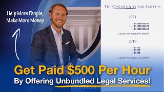 How to Get Paid 500 Per Hour Providing Unbundled Legal Services [upl. by Acirdna]