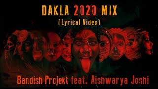 Bandish Projekt  DAKLA 2020 MIX Feat Aishwaryajoshimusic  LYRICAL VIDEO [upl. by Anitrebla]