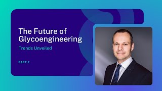 The Future of Glycoengineering Trends Unveiled w Thomas Rexer  Part 2 [upl. by Riabuz290]