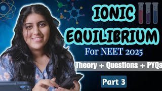 Ionic Equilibrium Part 3  Neet 2025  Chemistry  Theory  Questions  PYQs [upl. by Amadas]