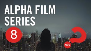 The Alpha Film Series  Episode 8 [upl. by Tymes]