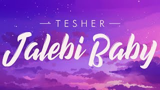 Tesher  Jalebi Baby Lyrics [upl. by Landau]