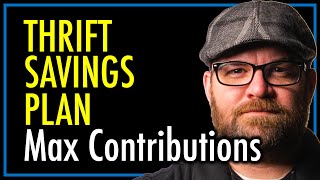 Maximum Contributions for Thrift Savings Plan  TSP  theSITREP [upl. by Isaacson]