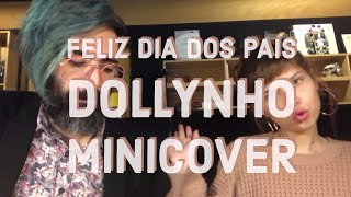 Feliz Dia dos Pais  Dollynho Scatolove cover [upl. by Stelmach]