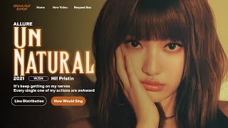 How would ALLURE sing UNNATURAL 🌙 Line Distribution [upl. by Ellynad]