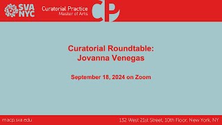 The Curatorial Roundtable Jovanna Venegas New York [upl. by Allehcram949]