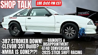 GT40 CLEVOR amp 351w Engine Builds  RAINOUTS  2025 Stick Shift Racing SHOP TALK [upl. by Doralia]