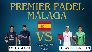 P1 MALAGA QATAR AIRWAYS PREMIER PADEL TOUR 2024 CUARTOS DE FINAL COELLOTAPIA VS BELASTEGUINTELLO [upl. by Yelak423]