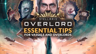 STELLARIS OVERLORD  Essential Tips for Vassals and Overlords Beginners Guide [upl. by Alvita]