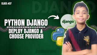 DJANGO Deploy Django amp Choose Provider  Python Django Full Course From Scratch Class 37 [upl. by Lise]