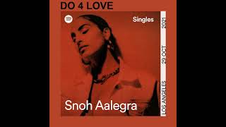 Snoh Aalegra  DO 4 LOVE Spotify Singles [upl. by Suolkcin271]