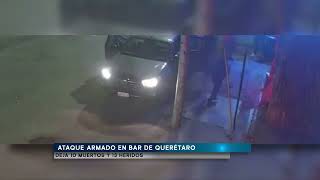 Ataque armado en bar de Querétaro deja 10 muertos y 13 heridos [upl. by Lirbaj]