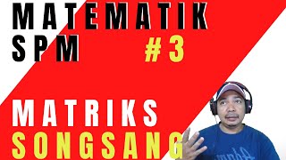 Matematik SPM  MATRIKS SONGSANG Part 3 [upl. by Aliza]