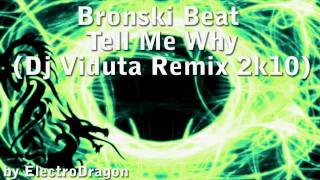 Bronski Beat  Tell Me Why Dj Viduta Remix 2k10 [upl. by Chipman703]