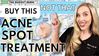 Buy This NOT That Acne Spot Treatments  Part 3 by The Budget Dermatologist [upl. by Draw]