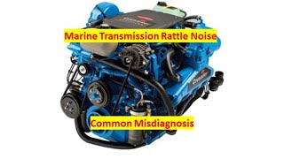 Marine Transmission Rattling Noise Common Misdiagnosis Velvet Drive 5000 ZF Hurth 630 63A 68A 81 [upl. by Yellac423]