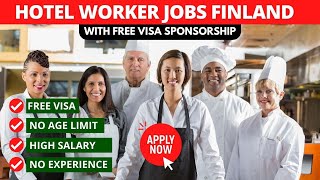 Hotel worker jobs in Finland 2023  FREE Finland Work Visa [upl. by Koosis]