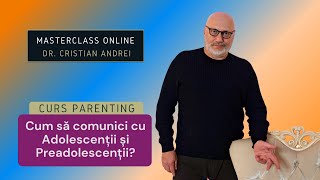 Curs de comunicare cu adolescenții » Curs pentru părinți» Masterclass Dr Cristian Andrei [upl. by Aidnama]