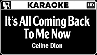 Celine Dion  Its All Coming Back To Me Now Karaoke Version  HQ Audio [upl. by Hakeber]