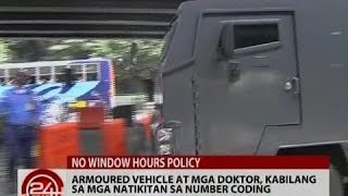 24 Oras Armoured vehicle at mga doktor kabilang sa mga natiktikan sa number coding [upl. by Eadmund]