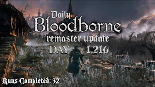 Daily Bloodborne Remaster Update Day 1216 [upl. by Oibirot]