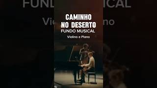 Fundo Musical • Caminho no Deserto Violino e Piano By Guy Music Productions [upl. by Dyche809]