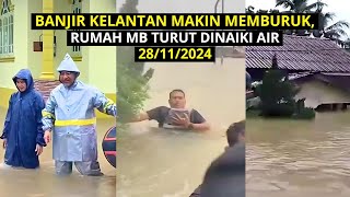 BANJlR Kelantan Makin Memburuk Rumah MB Turut Dinaiki Air 28112024 [upl. by Atenahs761]