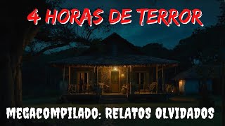 4 HORAS DE RELATOS REALES OLVIDADOS  COMPILACIÓN de HISTORIAS de TERROR para DORMIR  TRABAJAR [upl. by Rehtae]