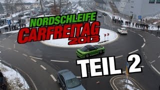 Karfreitag Nordschleife 2013 Teil 2 Cars and Sounds [upl. by Yleen]