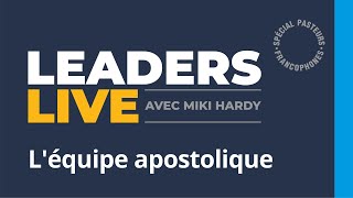 Léquipe apostolique  Leaders Live avec Miki Hardy  11102020  15 [upl. by Alla]