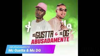 Abusadamente  Mc Gustta amp Mc DG MusicPro [upl. by Sueddaht]