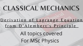 Derivation of Lagrange Equation from D’Alembert’s Principle with explanation to why do we need it [upl. by Ojillek]