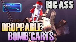 Borderlands 2  HUGE DROPPABLE BOMB CARTS [upl. by Nalhsa289]