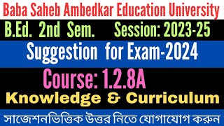 BEd 2nd Sem Suggestion of 128A Knowledge and curriculum  Session202325  BSAEU [upl. by Solim]