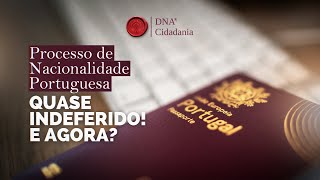 Processo de Nacionalidade Portuguesa quase INDEFERIDO E Agora DNACidadania [upl. by Mailliw]