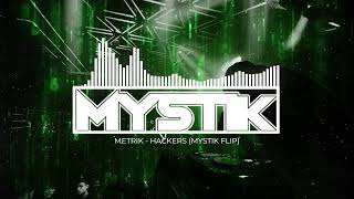 Metrik  Hackers MYSTIK Flip [upl. by Lletnahs]