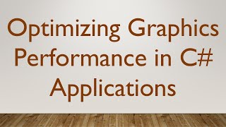 Optimizing Graphics Performance in C Applications [upl. by Jeff]