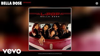 Bella Dose  Crybaby Official Audio [upl. by Fondea]