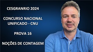 CESGRANRIO24Q059 – CESGRANRIO – CONCURSO NACIONAL UNIFICADO – CNU – 2024 – NOÇÕES DE CONTAGEM [upl. by Ardet]