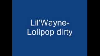 Lil WayneLolipop Dirty [upl. by Gery]