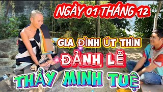 Ngày 01 Tháng 12 Gia đình Út Thìn Đảnh Lễ Thầy Minh Tuệthichminhtue minhtue [upl. by Enisaj]