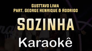 Gusttavo Lima Part George Henrique amp Rodrigo  Sozinha  Karaoke Playback Instrumental [upl. by Aloz]