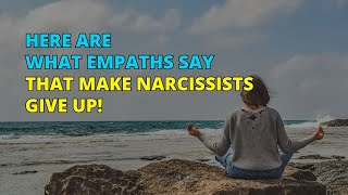 🔴Here Are What Empaths Say That Make Narcissists Give Up  Narc Pedia  NPD [upl. by Licko485]